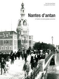 Nantes d'antan : Nantes à travers la carte postale ancienne