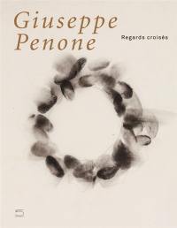 Giuseppe Penone : regards croisés