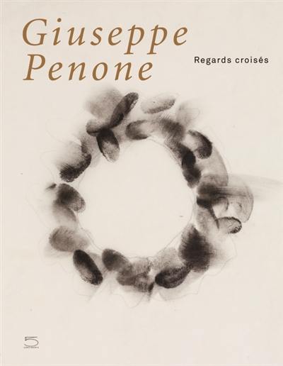 Giuseppe Penone : regards croisés