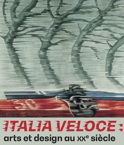 L'Italia veloce : arts et design au XXe siècle