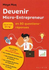 Devenir micro-entrepreneur : en 80 questions-réponses