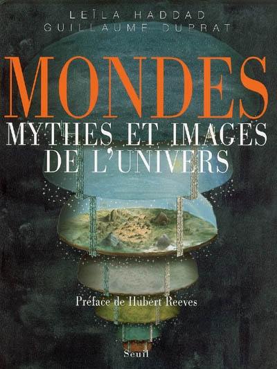 Mondes : mythes et images de l'univers
