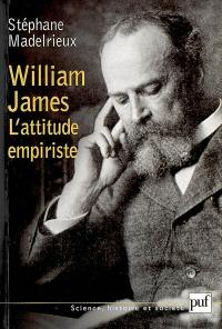 William James : l'attitude empiriste