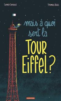 Mais à quoi sert la tour Eiffel ?