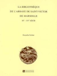La bibliothèque de l'abbaye Saint-Victor de Marseille (XIe-XVe siècle)