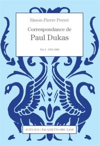 Correspondance de Paul Dukas. Vol. 2. 1915-1920