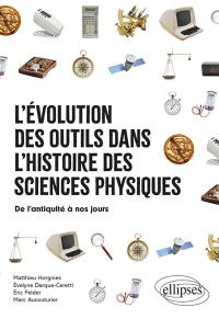 L'évolution des outils dans l'histoire des sciences physiques : de l'Antiquité à nos jours