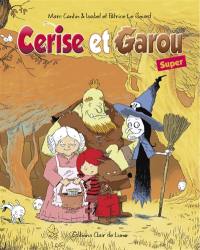 Cerise et Garou : super