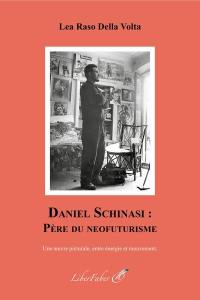 Daniel Schinasi, père du néofuturisme : une oeuvre picturale, entre énergie et mouvement