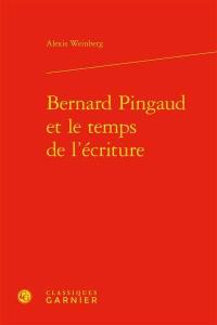 Bernard Pingaud et le temps de l'écriture