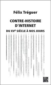 Contre-histoire d'Internet, du XVe siècle à nos jours