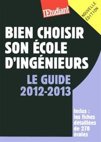 Bien choisir son école d'ingénieurs : le guide 2012-2013