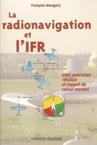 La radionavigation et l'IFR : avec exercices résolus et rappel de calcul mental