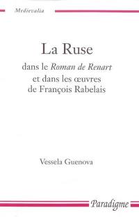 La ruse dans le Roman de Renart et dans les oeuvres de François Rabelais