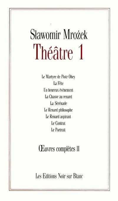 Oeuvres complètes. Vol. 2. Théâtre 1