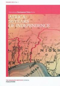 International dévelopment policy series, n° 1. Africa : 50 years of independence