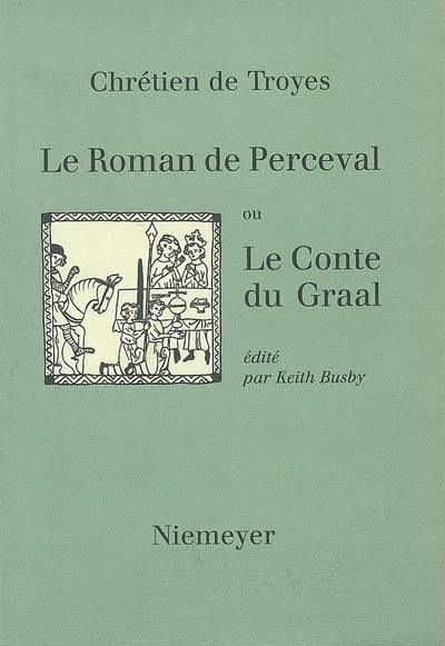Le roman de Perceval ou Le conte du Graal