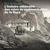 Sur la route : l'histoire millénaire des voies de communication de la Roya