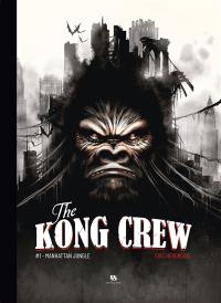 The Kong crew. Vol. 1. Manhattan jungle