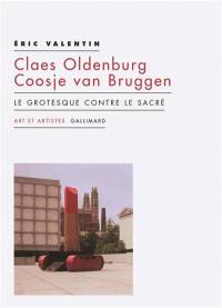 Claes Oldenburg, Coosje van Bruggen : le grotesque contre le sacré