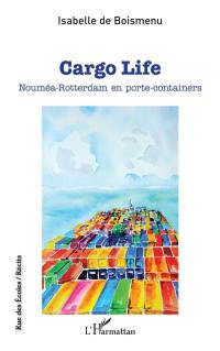 Cargo life : Nouméa-Rotterdam en porte-containers