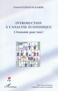 Introduction à l'analyse économique : l'économie pour tous !