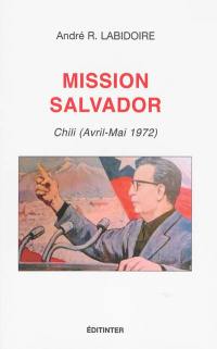 Mission Salvador : Chili (avril-mai 1972)