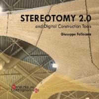Stereotomy 2.0 and digital construction tools : competition-workshop, symposium, exhibition : april, 16-29 2018