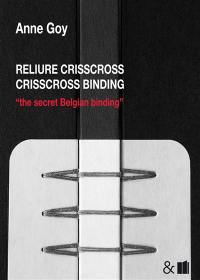 Reliure crisscross. Crisscross binding : the secret Belgian binding