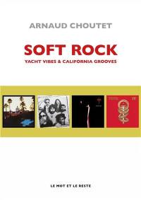 Soft rock : yacht vibes & california grooves