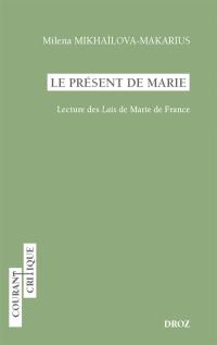 Le présent de Marie : lecture des Lais de Marie de France