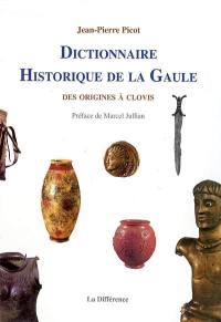 Dictionnaire historique de la Gaule : des origines à Clovis : d'après les documents originaux et des textes du XIXe siècle et contemporains
