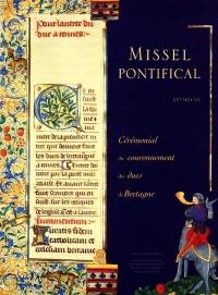 Missel pontifical de Michel Guibé, XVe siècle : cérémonial du couronnement des ducs de Bretagne