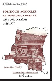 Politiques agricoles et promotion rurale au Congo-Zaïre 1885-1997