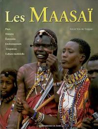 Les Maasaï : pays, histoire, économie, environnement, croyances, culture matérielle