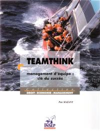 Teamthink, management d'équipe : clé du succès
