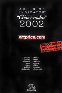 Artprice indicator international : chiner malin 2002 : peinture, dessin, miniature, estampe, affiche, sculpture, photographie