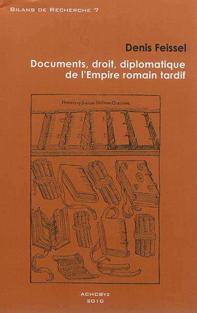 Documents, droit, diplomatique de l'Empire romain tardif