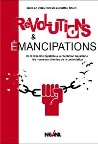 Révolutions & émancipations : de la rébellion zapatiste à la révolution tunisienne, les nouveaux chemins de la contestation