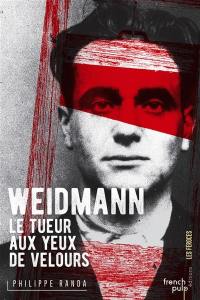 Weidmann : le tueur aux yeux de velours : exo-fiction