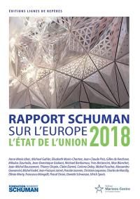 L'état de l'Union : rapport Schuman 2018 sur l'Europe