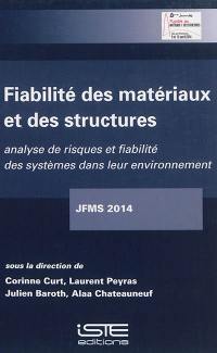 Fiabilité des matériaux et des structures : analyse de risques et fiabilité des systèmes dans leur environnement