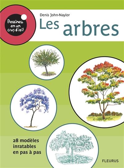 Les arbres : 28 modèles inratables en pas à pas