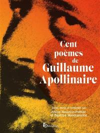 Cent poèmes de Guillaume Apollinaire