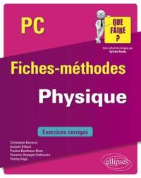 Physique PC : fiches-méthodes : exercices corrigés