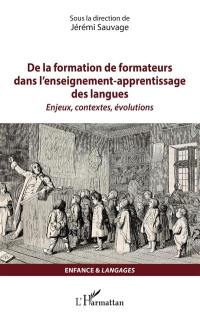 De la formation de formateurs dans l'enseignement-apprentissage des langues : enjeux, contextes, évolutions