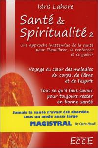 Santé & spiritualité. Vol. 2