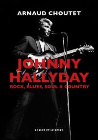 Johnny Hallyday : rock, blues, soul & country