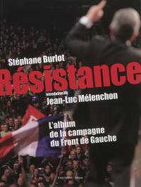 Résistance : l'album de la campagne du Front de gauche
