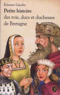 Petite histoire des rois, ducs et duchesses de Bretagne
